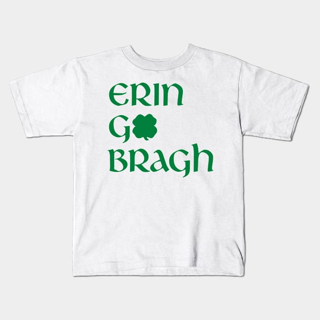 Erin Go Bragh Kids T-Shirt by Stacks